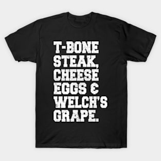 T-Bone Steak, Cheese Eggs, Welch's Grape - Guest Check T-Shirt